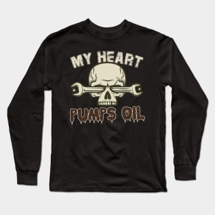 My Heart Pumps Oil Long Sleeve T-Shirt